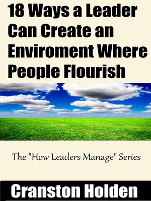 cover image of 18 Ways to Create an Enviroment Where People Flourish